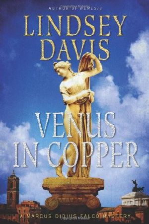 [Marcus Didius Falco 03] • Venus in Copper · A Marcus Didius Falco Mystery